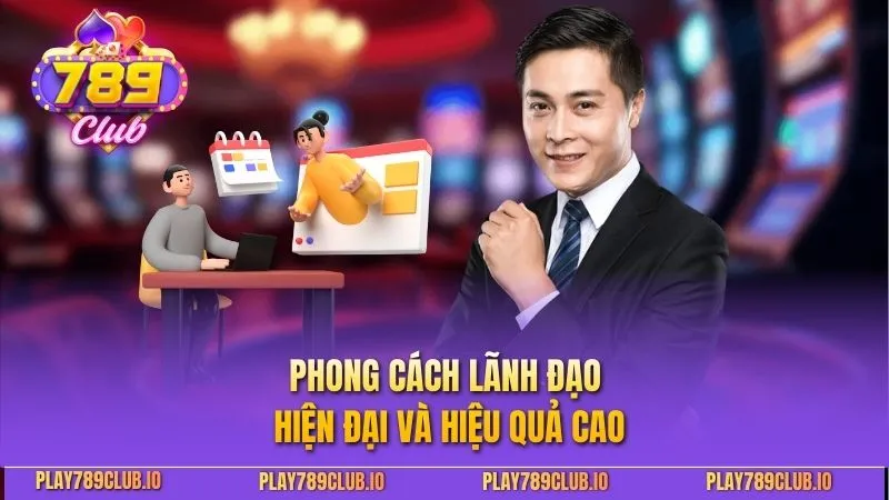 Phong cách lãnh đạo hiện đại và hiệu quả cao