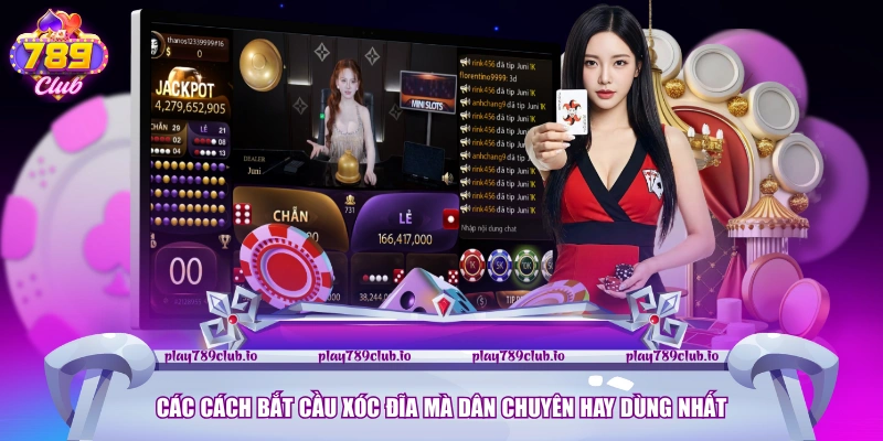 Các cách bắt cầu Xóc Đĩa mà dân chuyên hay dùng nhất