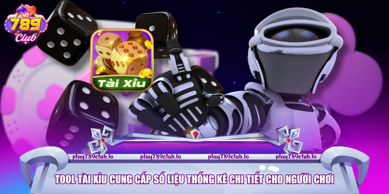 Tool tài xỉu cung cấp số liệu thống kê chi tiết cho người chơi